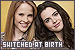  Switched at Birth: 
